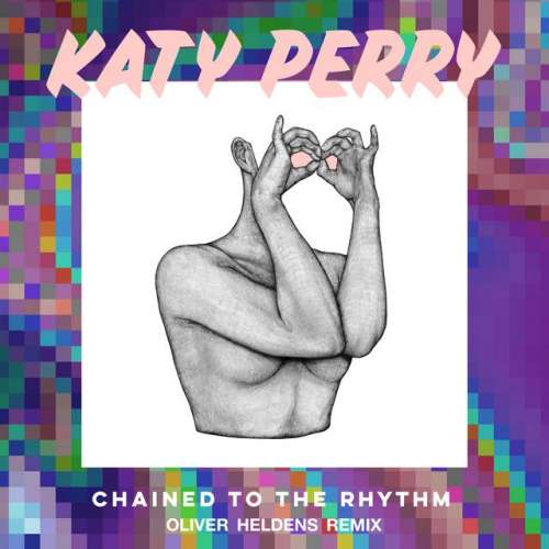 Chained To The Rhythm - Oliver Heldens Remix